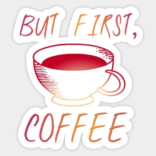 But First Coffee Quote Sticker